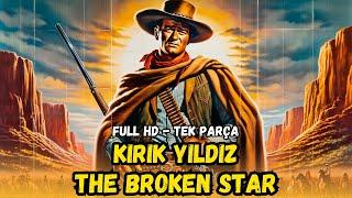 Kırık Yıldızlı Kovboy | (The Broken Star) Türkçe Dublaj İzle | Kovboy Filmi | 1956 | Restorasyonlu