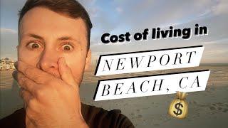 The ACTUAL Cost of Living in Newport Beach, CA.