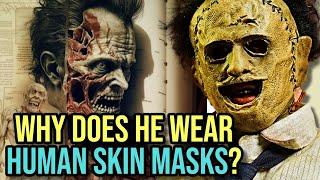 Leather Face Anatomy Explored - Why He Wears Human Skin Masks? Does He Have Any Kids? Many More!