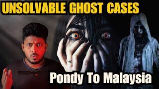 THE UNSOLVED GHOST CASES ️ Pondicherry To Malaysia| Devils Kitchen | MR.Prabhakaran