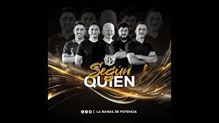 Según Quién- La Banda de Potencia