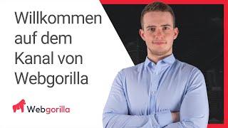 Willkommen auf dem Kanal von Webgorilla!