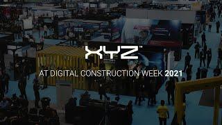 XYZ REALITY at Digital Construction Week 2021