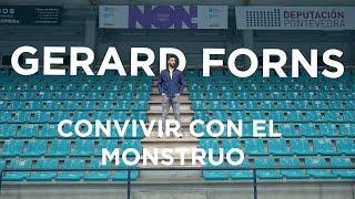 Episodio 2: Gerard Forns - Aprender a convivir con el monstruo