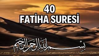 40 Fatiha Suresi Dinle | Şifa ve Huzur Bulmanın İlahi Rehberi | Kuran Dinle