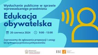 Wysłuchanie publiczne w sprawie wprowadzanego przedmiotu: Edukacja obywatelska