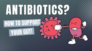 Protect Your Gut from Antibiotic Damage