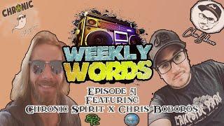 #WeeklyWords #FreeFlowFriday Ep. 51 ft. Chris Boboros x Chronic Spirit