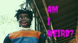 Chip The Black Boy - Am I Weird?