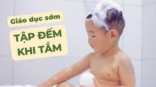 [Giáo Dục Sớm] Toán Học: Tập Đếm Khi Tắm - Bé 1 tuổi 1 tháng