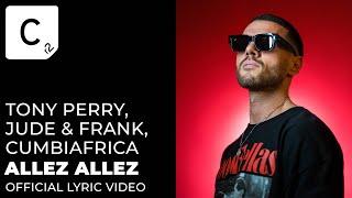 Tony Perry, Jude & Frank, Cumbiafrica - Allez Allez (LYRIC VIDEO)