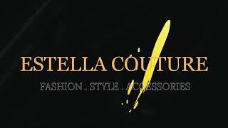 Welcome To Estella Couture Channel