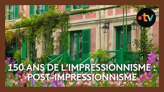 150 ans impressionnisme : le post-impressionnisme