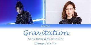 Karry Wang & Jolin Tsai (王俊凯 & 蔡依林) - Gravitation (心引力) Lyrics 歌词 (Chinese/Pin Yin)