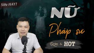 [Rợn Rợn] Nữ Pháp Sư - Truyện ma Có Thật Ở Miền Tây Sông Nước Đình Soạn Kể Sợ