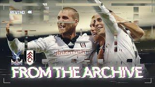 From The Archive ️ | Crystal Palace 1-4 Fulham | KASAMI WITH BEST PREM GOAL OF ALL TIME?