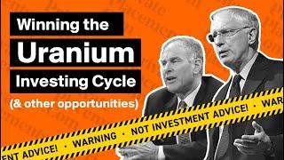 Rick Rule & Doug Casey on Uranium, Timing the Metals Cycle, & Private Placements