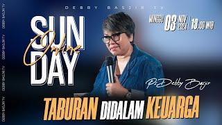 SUNDAY ONLINE 3 NOVEMBER 2024 | pk 13.00 WIB - "TABURAN DALAM KELUARGA" - PS. DEBBY BASJIR