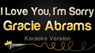 Gracie Abrams - I Love You, I'm Sorry (Karaoke Version)