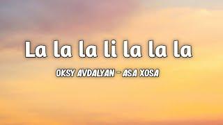 Oksy Avdalyan - Asa Xosa ( La la la lila la ) Lyrics