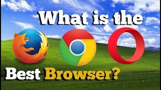 Uncover the Best Browser for Windows XP