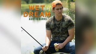 Austin Burke - Wet Dream (Official Audio)