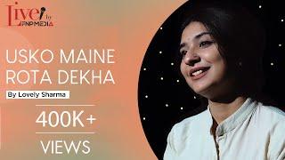 Usko Maine Rota Dekha - By Lovely Sharma | Emotional Hindi Poetry | Live By FNP Media