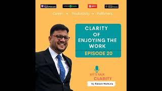 Clarity of Enjoying the Work - Pillar 6 of Career Transformation- EP20