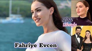 Fahriye Evcen Lifestyle Family House Cars Biography Age Height Weight Hobbies Facts Net Worth 2025