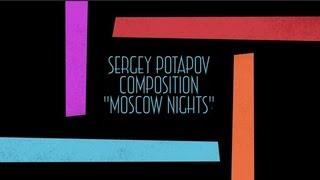 Sergey Potapov Composition "Moscow Nights"