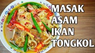 Masak Asam Ikan Tongkol | Resepi Masak Asam