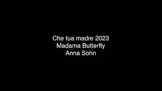 Madama Butterfly 2023 Che tua madre / Anna Sohn