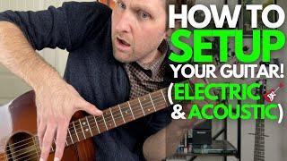 Guitar Setup Tutorial for Acoustic and Electric - Guitar Lessons with Stuart!