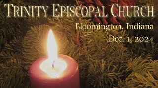 Dec. 1, 2024 | Trinity Bloomington 9:00am Holy Eucharist | 1st Sunday of Advent