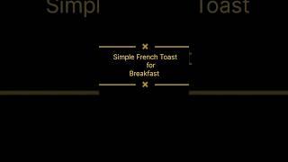 French Toast #breakfastrecipe Simple yet easy #livetoeat #thehungryfoodie7