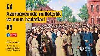 Azərbaycanda millətçilik və onun hədəfləri | Canlı yayım 2