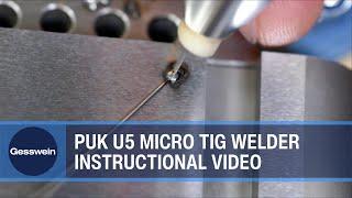 PUK U5 Micro TIG Welder Instructional Video