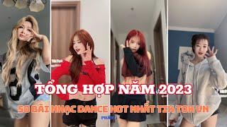  TỔNG HỢP: 50 BÀI NHẠC DANCE  HOT TREND TRIỆU VIEW NHẤT TIK TOK VIỆT NAM TRONG NĂM 2023 || EP1