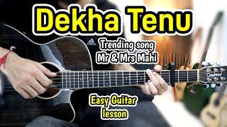 Dekha Tenu - Trending Song - Easy Guitar Lesson Chords - Mr. & Mrs. Mahi - Hit Hindi Song - M. Fiaz