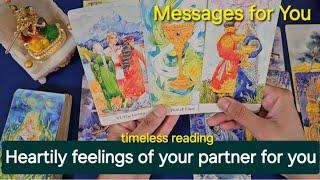 Heartily feelings of your partner for you. psychic Reading  ️ ️ timeless. Messages for You ️