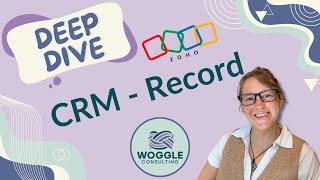 Zoho CRM - Record Deep Dive