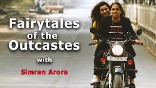 Fairytales Of The Outcastes: Simran Arora's Story