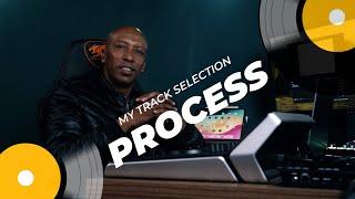 THIS IS MY TRACK SELECTION PROCESS... WHAT'S YOURS?