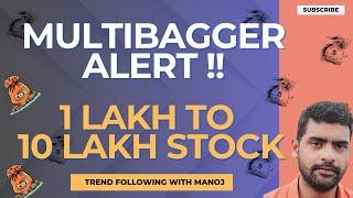 Multibagger Alert - 1 Lakh to 10 Lakh Stock @TrendFollowingwithManoj #trendfollowingwithmanoj