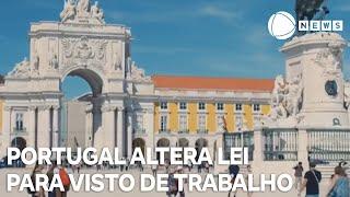 Portugal altera lei para visto de trabalho de estrangeiros