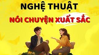 Cách Vượt Qua Nỗi Sợ Giao Tiếp Dở _ Nghệ Thuật Nói Chuyện Xuất Sắc