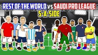 ️REST OF THE WORLD vs SAUDI PRO LEAGUE️ 5-a-side feat Ronaldo Messi Haaland Mbappe (Frontmen 6.11)