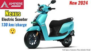 2024 Ampere Nexus new electric scooter price colours specs features all details in Hindi.