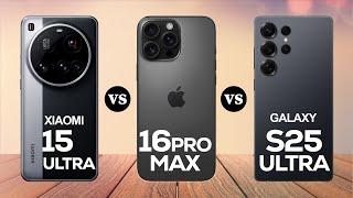 Xiaomi 15 Ultra vs iPhone 16 Pro Max vs Samsung S25 Ultra The Ultimate Flagship Battle!