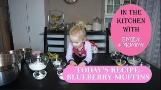 BLUEBERRY MUFFINS | IN THE KITCHEN WITH EMILY & MUMMY